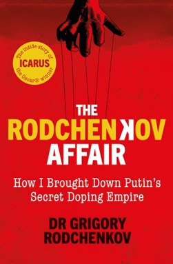The Rodchenkov affair by Grigory Rodchenkov