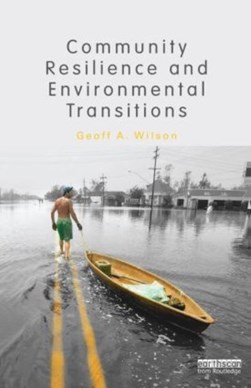 Community resilience and environmental transitions by Geoff Wilson