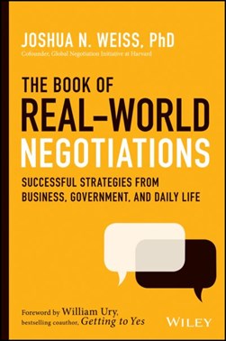The book of real-world negotiations by Joshua N. Weiss