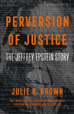 Perversion of justice by Julie Brown