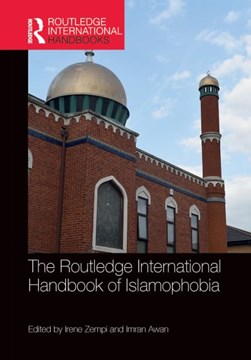 The Routledge international handbook of Islamophobia by Irene Zempi