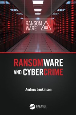 Ransomware and cybercrime by Andrew Jenkinson