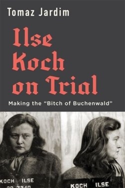 Ilse Koch on trial by Tomaz Jardim