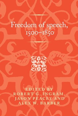 Freedom of speech, 1500-1850 by Robert G. Ingram