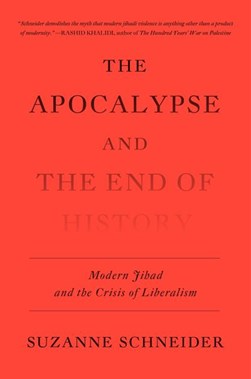 The apocalypse and the end of history by Suzanne Schneider