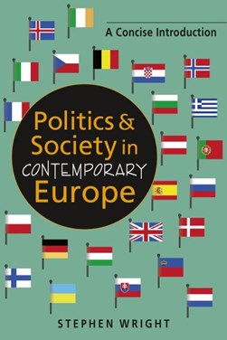 Politics and society in contemporary Europe by Stephen Wright