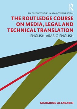 The Routledge course on media, legal and technical translation by Mahmoud Altarabin