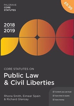 Core statutes on public law & civil liberties 2018-19 by Rhona K. M. Smith