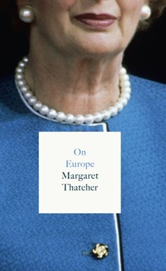 On Europe by Margaret Thatcher