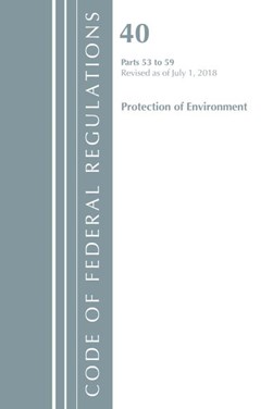 Code of Federal Regulations, Title 40 Protection of the Envi by Office Of The Federal Register