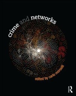 Crime and networks by Carlo Morselli