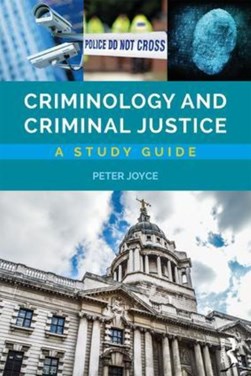 Criminology and criminal justice by Peter Joyce