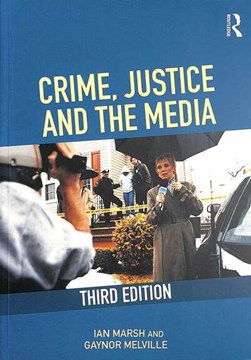 Crime, justice and the media by Ian Marsh