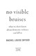 No visible bruises by Rachel Louise Snyder