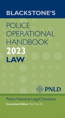Blackstone's Police Operational Handbook 2023 by Paul Ozin