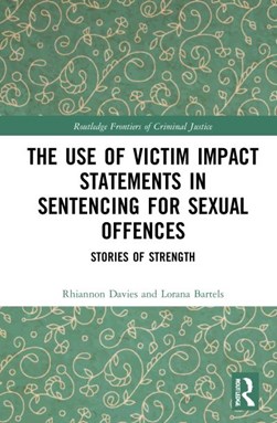The use of victim impact statements in sentencing for sexual offences by Rhiannon Davies