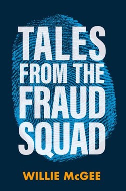 Tales from the fraud squad by Willie McGee