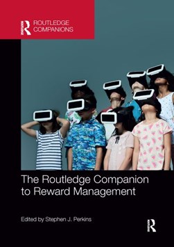 The Routledge companion to reward management by Stephen J. Perkins