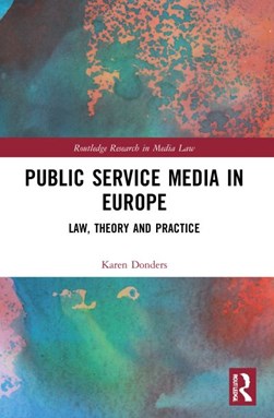 Public service media in Europe by Karen Donders