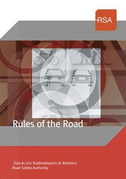 Rules of the road by Ireland Road Safety Authority