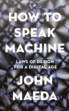 How to speak machine by John Maeda