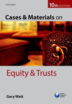 Cases & materials on equity & trusts by Gary Watt