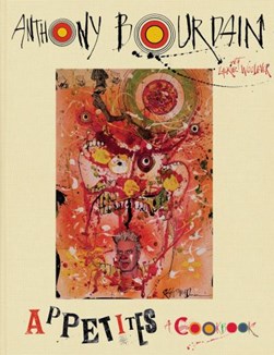 Appetites by Anthony Bourdain