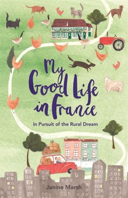 My good life in France by 