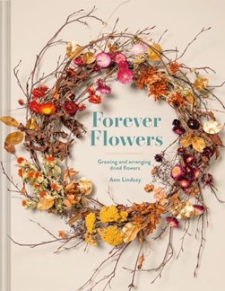 Forever flowers by Ann Lindsay