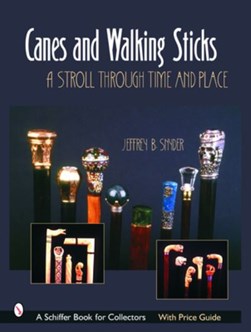 Canes & walking sticks by Jeffrey B. Snyder