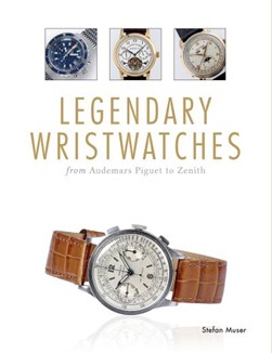 Legendary wristwatches by Stefan Muser