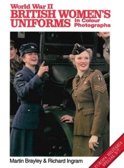 World War II British women's uniforms in colour photographs by Martin Brayley
