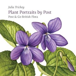 Plant portraits by post by Julia Trickey