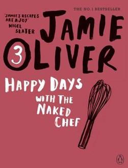 Happy days with the naked chef by Jamie Oliver