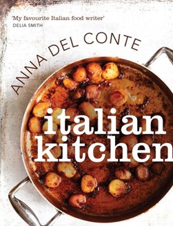 Italian kitchen by Anna Del Conte