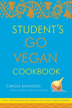 Student's go vegan cookbook by Carole Raymond