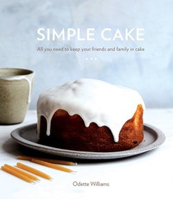 Simple cake by Odette Williams