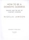 How To Be a Domestic Goddess H/B by Nigella Lawson