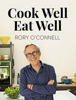 Cook Well Eat Well H/B by Rory O'Connell