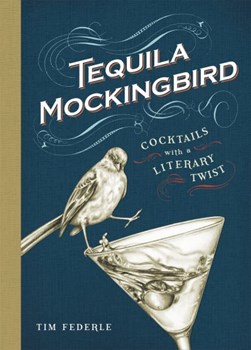 Tequila Mockingbird h/b by Tim Federle