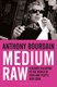 Medium raw by Anthony Bourdain