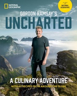 Gordon Ramsay's Uncharted by Gordon Ramsay