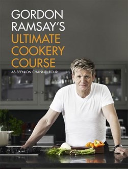 Gordon Ramsay's ultimate cookery course by Gordon Ramsay