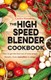 The high-speed blender cookbook by Carolyn Humphries