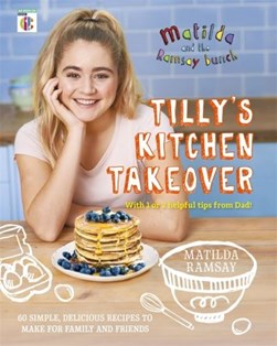 Tilly's kitchen takeover by Matilda Ramsay
