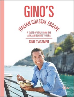 Gino's Italian coastal escape by Gino D'Acampo