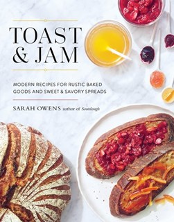 Toast & jam by Sarah Owens