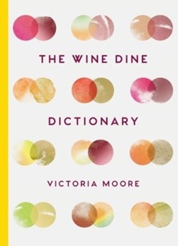 The wine dine dictionary by Victoria Moore