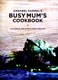 Annabel Karmel's busy mum's cookbook by Annabel Karmel