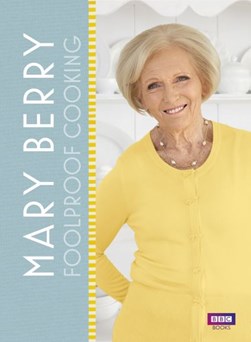 Mary Berry's Foolproof Food H/B by Mary Berry